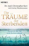 Die Träume der Sterbenden - Christopher Kerr ; Carine Mardorossian - 9783453704473