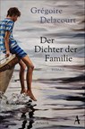 Der Dichter der Familie - Grégoire Delacourt - 9783455005738