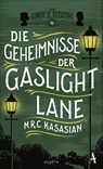 Die Geheimnisse der Gaslight Lane - M. R. C. Kasasian - 9783455006599