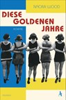 Diese goldenen Jahre - Naomi Wood - 9783455008999
