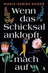 Wenn das Schicksal anklopft, mach auf - Marie-Sabine Roger - 9783455009156