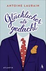Glücklicher als gedacht - Antoine Laurain - 9783455009200