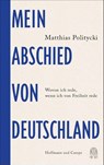 Mein Abschied von Deutschland - Matthias Politycki - 9783455014396
