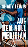 Auf dem Nullmeridian - Shady Lewis - 9783455015720