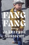Glänzende Aussicht - Fang Fang - 9783455016789