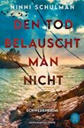 Den Tod belauscht man nicht - Ninni Schulman - 9783455019520