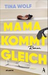 Mama kommt gleich - Tina Wolf - 9783455019780