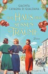 Das Haus der süßen Träume - Giacinta Cavagna di Gualdana - 9783455019803