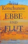Ebbe und Flut - Irina Korschunow - 9783455040029