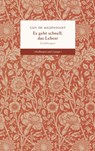 Es geht schnell, das Leben! - Guy de Maupassant - 9783455404135
