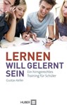 Lernen will gelernt sein! - Gustav Keller - 9783456752112