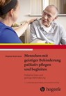 Menschen mit geistiger Behinderung palliativ pflegen und begleiten - Stephan Kostrzewa - 9783456759548