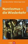 Narzissmus - die Wiederkehr - Hans-Werner Bierhoff ; Michael Jürgen Herner - 9783456847511