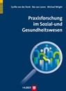 Praxisforschung im Sozial- und Gesundheitswesen - Cyrilla van der Donk ; Bas van Lanen ; Michael T. Wright - 9783456853505