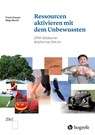 Ressourcen aktivieren mit dem Unbewussten - Frank Krause ; Maja Storch - 9783456856957