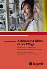 Achtsames Führen in der Pflege - Christopher Johns - 9783456857169