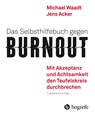 Das Selbsthilfebuch gegen Burnout - Michael Waadt ; Jens Acker - 9783456858883