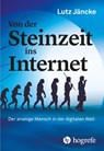 Von der Steinzeit ins Internet - Lutz Jäncke - 9783456861500