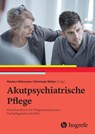 Akutpsychiatrische Pflege - Markus Witzmann ; Christoph Müller - 9783456862859