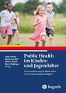 Public Health im Kindes- und Jugendalter - Julia Dratva ; Marc Höglinger ; David Lätsch - 9783456862941