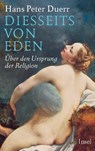 Diesseits von Eden - Hans Peter Duerr - 9783458178446