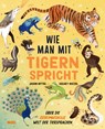 Wie man mit Tigern spricht - Jason Bittel - 9783458179474