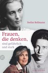 Frauen, die denken, sind gefährlich und stark - Stefan Bollmann - 9783458361138