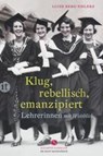 Klug, rebellisch, emanzipiert - Luise Berg-Ehlers - 9783458362630