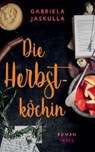Die Herbstköchin - JASKULLA,  Gabriela - 9783458363637