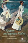 Frauen auf eigenen Füßen - Karin Sagner - 9783458364290