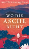 Wo die Asche blüht - Nguyen Phan Que Mai - 9783458644217