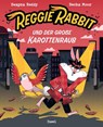 Reggie Rabbit und der große Karottenraub - Swapna Reddy - 9783458645139