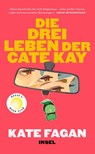 Die drei Leben der Cate Kay - Kate Fagan - 9783458645160