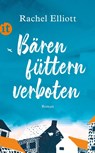 Bären füttern verboten - Rachel Elliott - 9783458682073