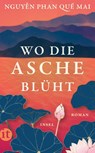 Wo die Asche blüht - Nguyen Phan Que Mai - 9783458683964