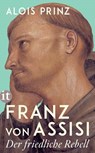 Franz von Assisi - Alois Prinz - 9783458684350