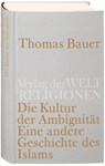 Die Kultur der Ambiguität - Thomas Bauer - 9783458710332