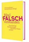 Bibel falsch verstanden - Thomas Hieke ; Konrad Huber - 9783460255272