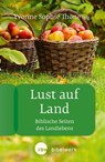 Lust auf Land - Burkhard R. Knipping ; Katrin Juschka ; Mareike Egnolff ; Nancy Rahn ; Bettina Eltrop ; Sara Kipfer ; Eleonore Reuter ; Yvonne Sophie Thöne - 9783460510135