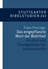 Das eingepflanzte Wort der Wahrheit - Franz Prosinger - 9783460510777