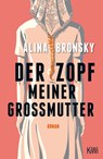 Der Zopf meiner Großmutter - Alina Bronsky - 9783462000337