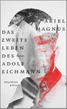 Das zweite Leben des Adolf Eichmann - Ariel Magnus - 9783462000917