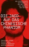 Die Jagd auf das chinesische Phantom - Bastian Obermayer ; Frederik Obermaier ; Philipp Josef Grüll ; Christoph Giesen - 9783462001396