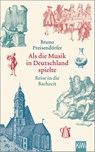Als die Musik in Deutschland spielte - Bruno Preisendörfer - 9783462001594