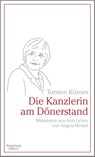 Die Kanzlerin am Dönerstand - Torsten Körner - 9783462001730