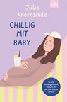 Chillig mit Baby - Julia Knörnschild - 9783462001907