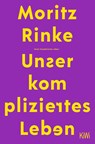 Unser kompliziertes Leben - Moritz Rinke - 9783462001921