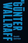 Ganz unten - Günter Wallraff - 9783462003222