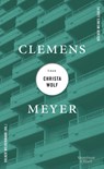 Clemens Meyer über Christa Wolf - Clemens Meyer - 9783462004168