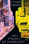 Hell strahlt die Dunkelheit - Ethan Hawke - 9783462004441